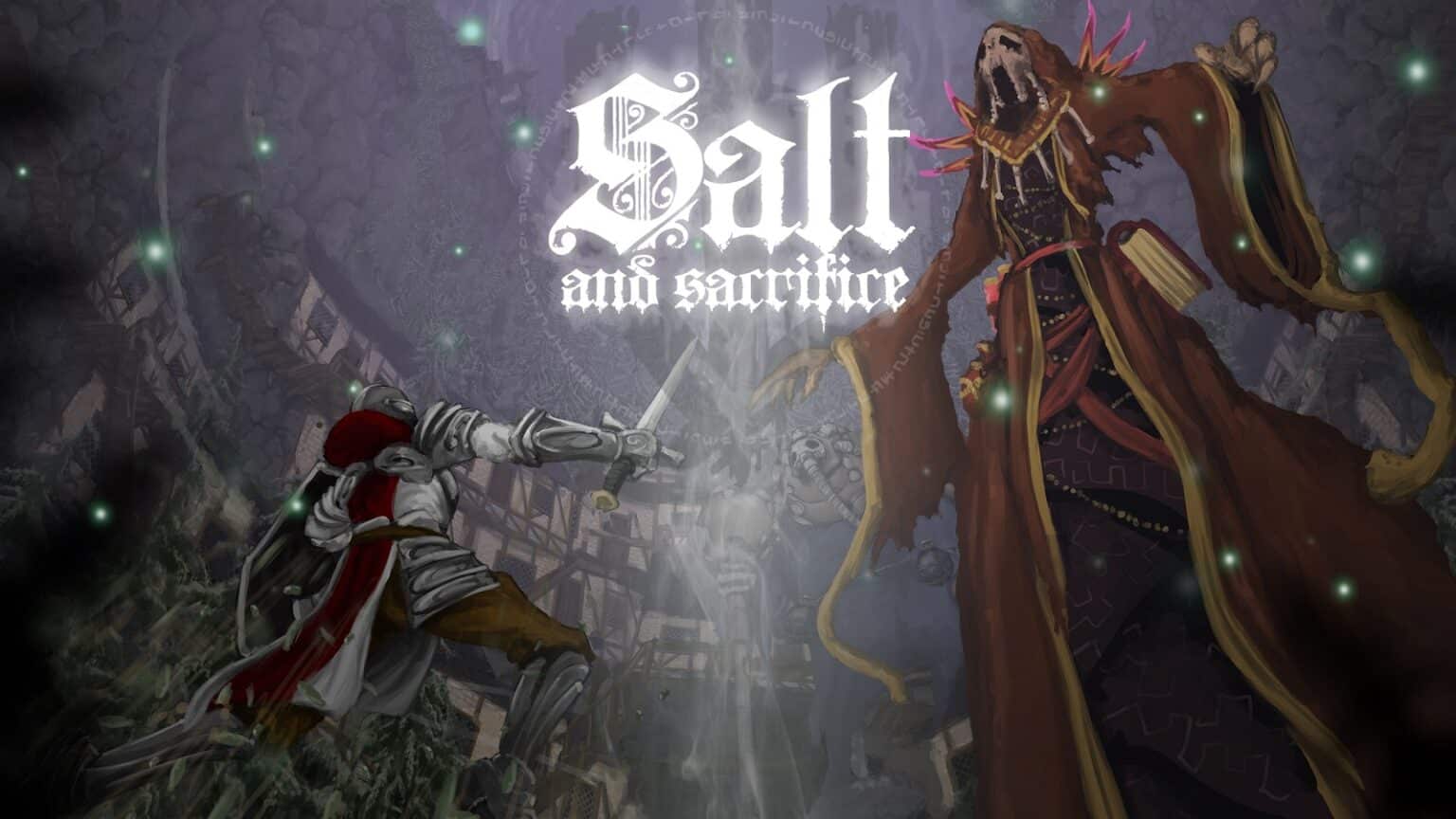 Salt and Sacrifice Featured Image