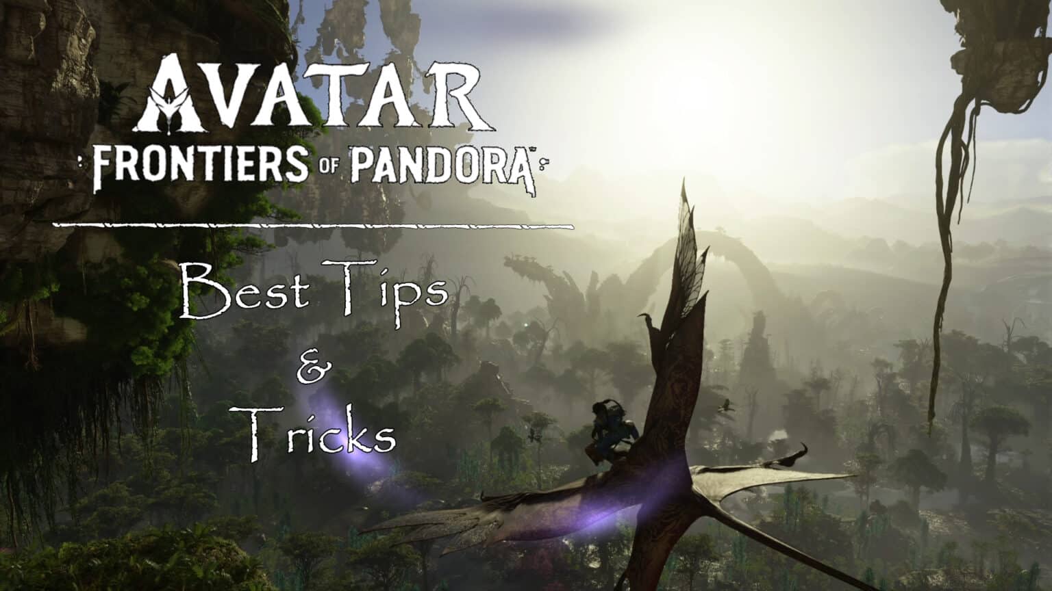 Avatar Frontiers of Pandora 20 best tips and tricks