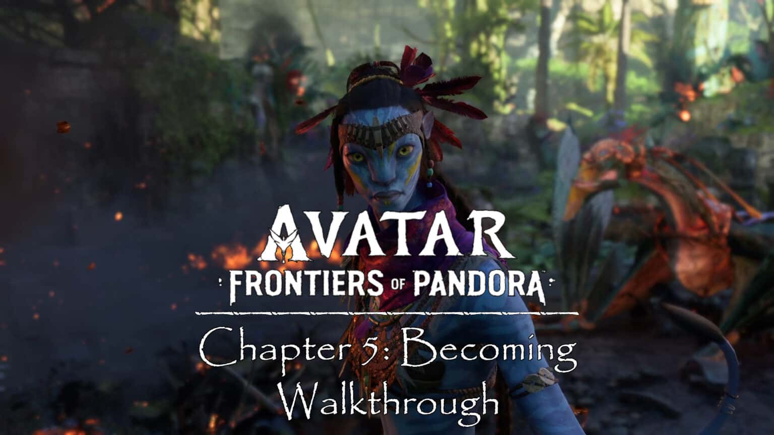 Avatar Frontiers of Pandora Becoming Walkthrough