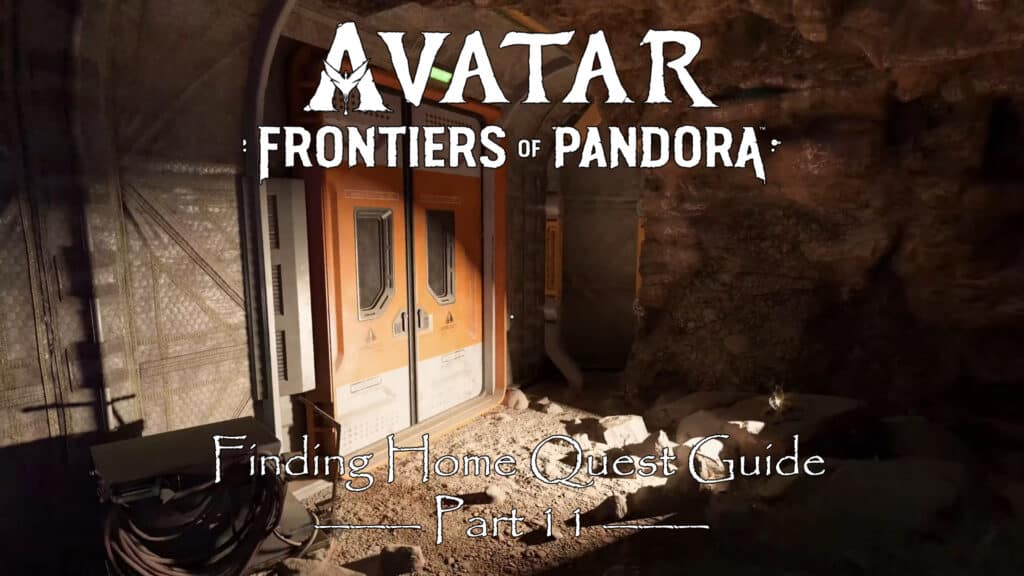 Avatar Frontiers of Pandora Finding Home Part 11 Quest Guide