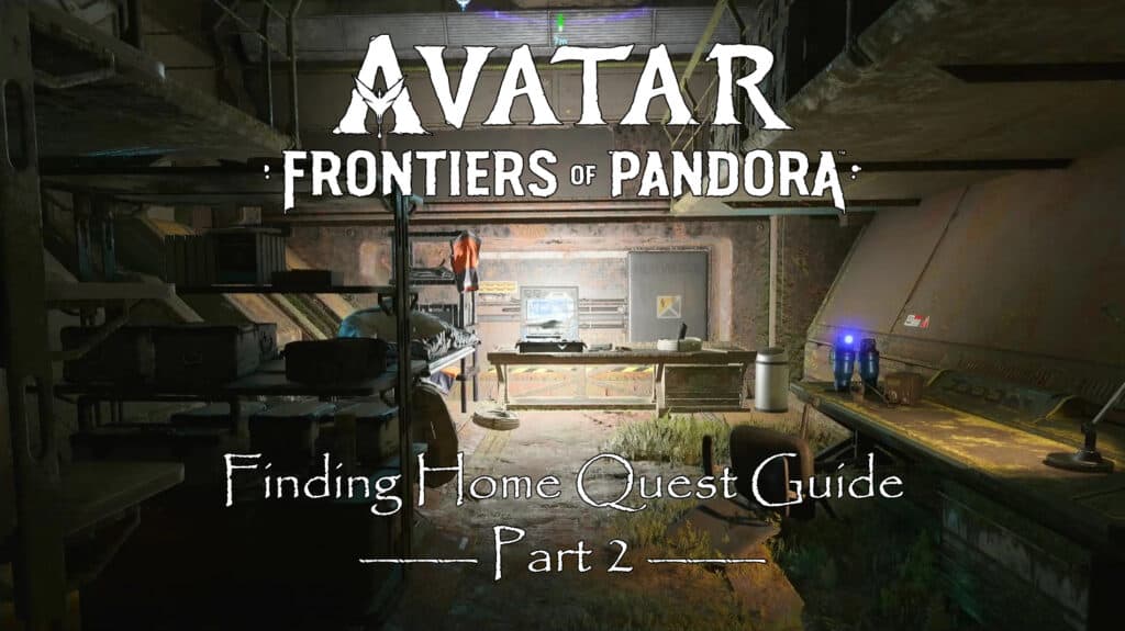 Avatar Frontiers of Pandora Finding Home Part 2 Quest Guide