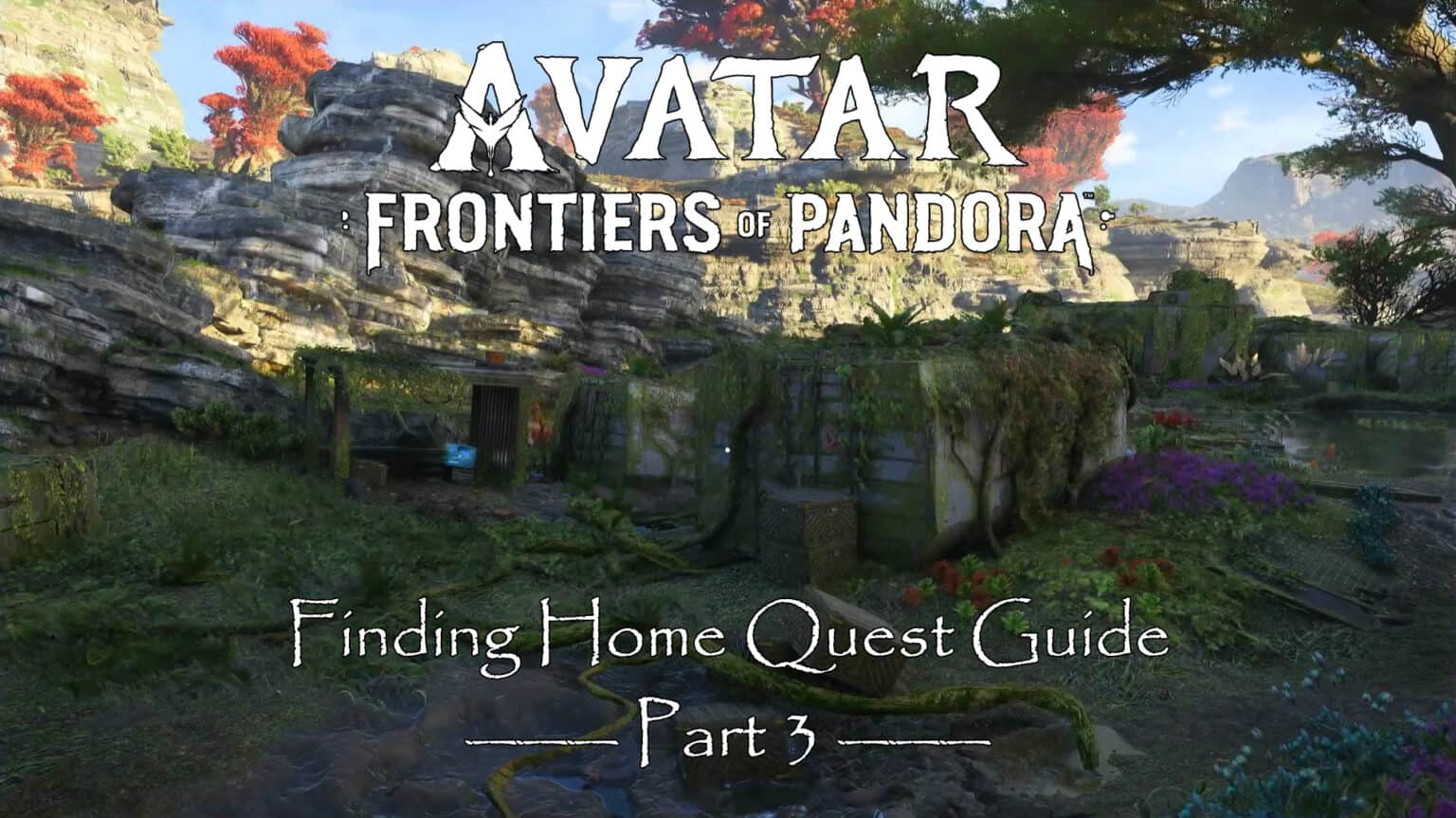 Avatar Frontiers of Pandora Finding Home Part 3 Quest Guide