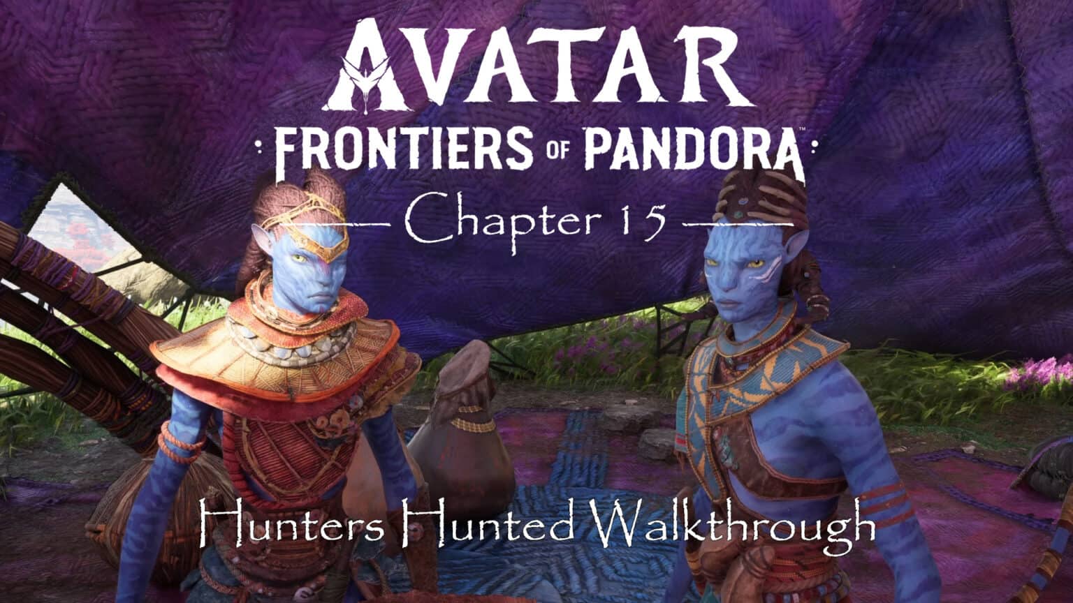 Avatar Frontiers of Pandora Walkthrough Hunters Hunted