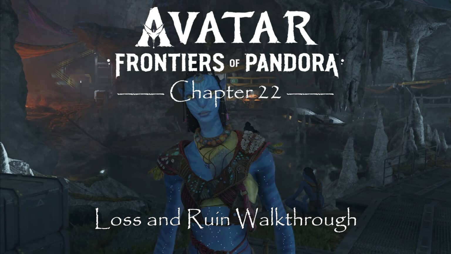 Avatar Frontiers of Pandora Walkthrough Loss and Ruin