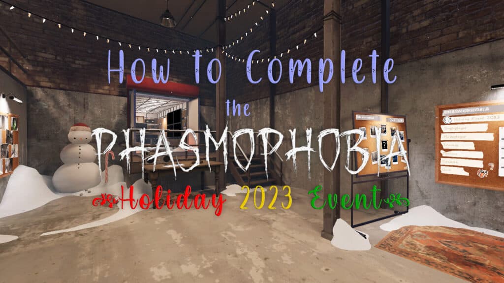 Phasmophobia Holiday 2023 Event Guide