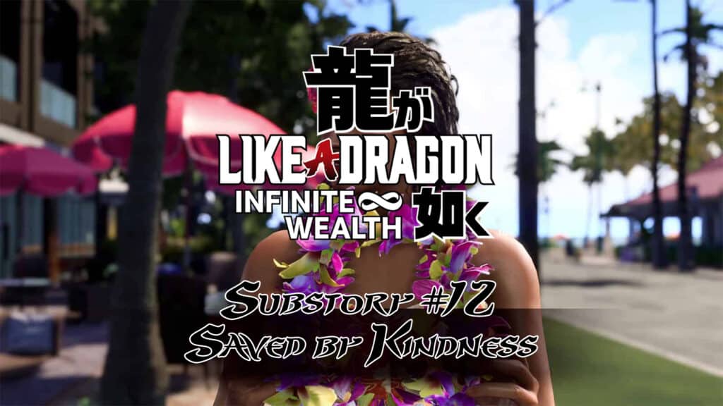 Like a Dragon Infinite Wealth - Substory #12 Saved by Kindness Guide