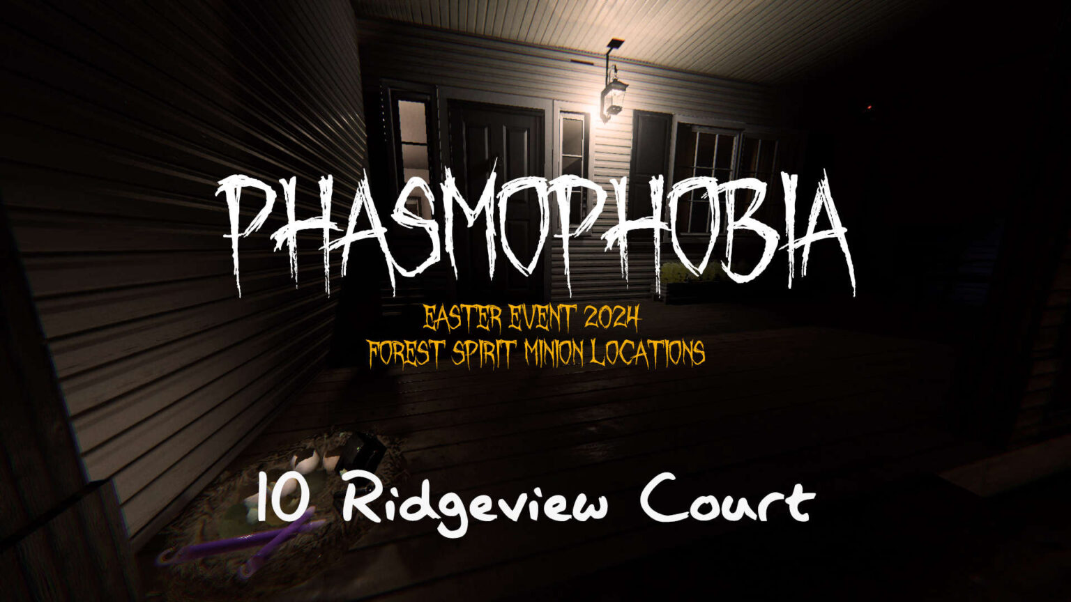 10 Ridgeview Court Forest Spirit Minion Location - Phasmophobia Easter Event 2024