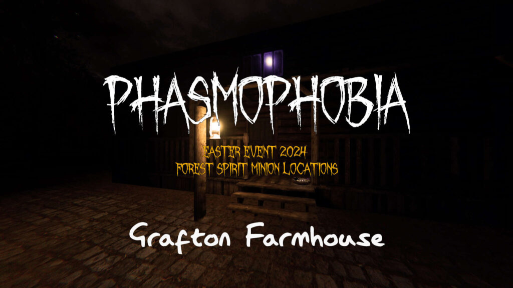 Grafton Farmhouse Forest Spirit Minion Location – Phasmophobia Easter Event 2024