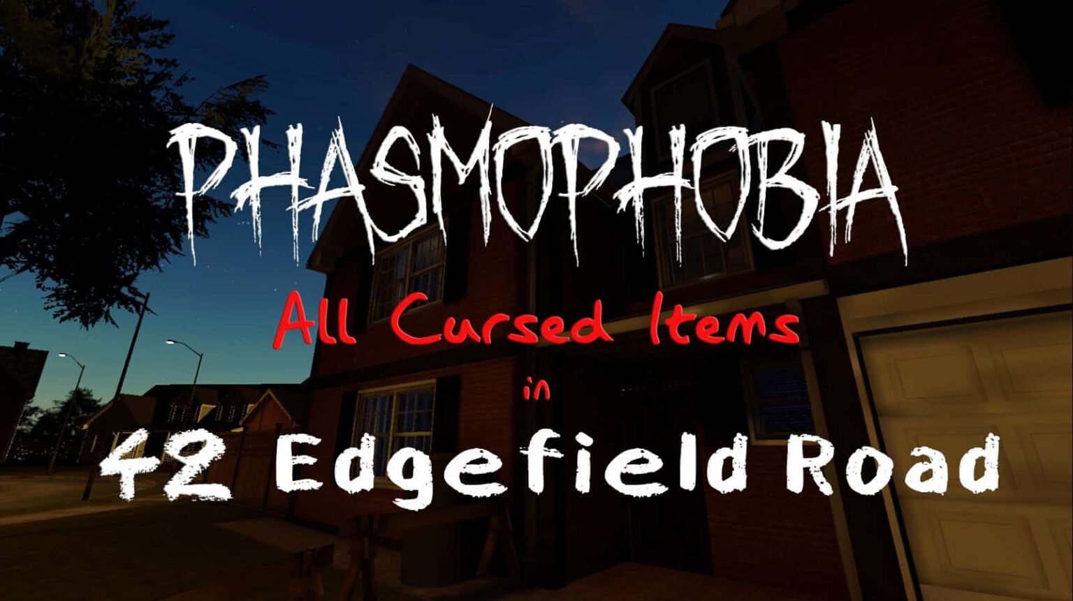 Phasmophobia 42 Edgefield Road Cursed Item Locations cover