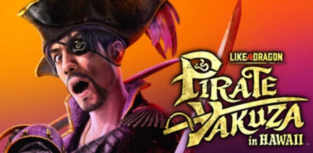 Like a Dragon Pirate Yakuza in Hawaii Announced at RGS Summit 2024 Featured Image